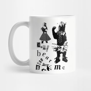 Come Bear with Me Mug